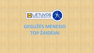 MKL GEGUŽĖS MĖNESIO TOP ŽAIDĖJAI